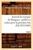 Journal du marquis de Dangeau: publié en entier pour la première fois. Tome 5 (Éd.1854-1860)