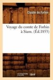 Voyage Du Comte de Forbin À Siam. (Éd.1853)