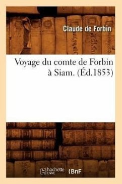 Voyage Du Comte de Forbin À Siam. (Éd.1853) - de Forbin C