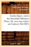 Contes Légers Suivis Des Anecdotes Littéraires (Nouv. Éd., Avec Une Notice Sur l'Auteur) (Éd.1885)
