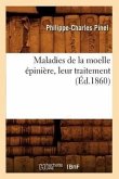 Maladies de la Moelle Épinière, Leur Traitement, (Éd.1860)