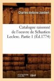 Catalogue Raisonné de l'Oeuvre de Sébastien Leclerc. Partie 1 (Éd.1774)
