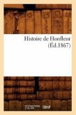 Histoire de Honfleur (Éd.1867)
