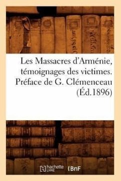 Les Massacres d'Arménie, Témoignages Des Victimes. Préface de G. Clémenceau (Éd.1896) - Sans Auteur