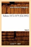 Salons. Tome II. 1872-1879 (Éd.1892)