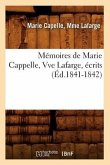 Mémoires de Marie Cappelle, Vve Lafarge, Écrits (Éd.1841-1842)