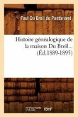 Histoire Généalogique de la Maison Du Breil. Supplément (Éd.1889-1895)