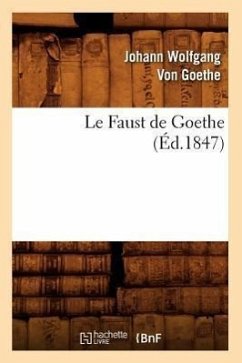 Le Faust de Goethe (Éd.1847) - Goethe, Johann Wolfgang von