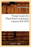 Voyage Au Pays Des Niam-Niams Ou Hommes À Queues (Éd.1854)