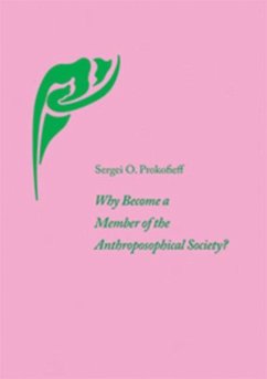 Why Become a Member of the Anthroposophical Society? - Prokofieff, Sergei O