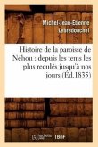 Histoire de la Paroisse de Néhou: Depuis Les Tems Les Plus Reculés Jusqu'à Nos Jours (Éd.1835)