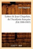 Lettres de Jean Chapelain, de l'Académie Française (Éd.1880-1883)