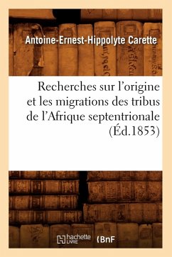 Recherches Sur l'Origine Et Les Migrations Des Tribus de l'Afrique Septentrionale (Éd.1853) - De La Tour, Henri