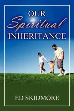 Our Spiriitual Inheritance - Skidmore, Ed