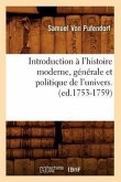 Introduction À l'Histoire Moderne, Générale Et Politique de l'Univers. (Ed.1753-1759)