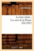 La Lutte Idéale Les Soirs de la Plume (Éd.1892)