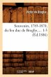 Souvenirs, 1785-1870, Du Feu Duc de... - Bild 1