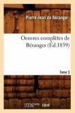 Oeuvres Complètes de Béranger. Tome 3 (Éd.1839)