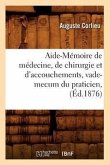 Aide-Mémoire de médecine, de chirurgie et d'accouchements, vade-mecum du praticien, (Éd.1876)