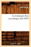 Le Testament d'Un Excentrique (Éd.1899)