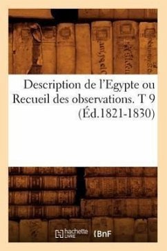 Description de l'Egypte Ou Recueil Des Observations. T 9 (Éd.1821-1830) - Sans Auteur