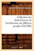 Collection Des Chefs-d'Oeuvre de l'Architecture Des Différens Peuples (Éd.1806)