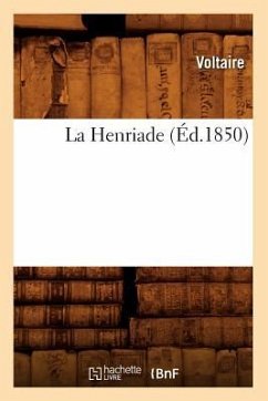 La Henriade, (Éd.1850) - Voltaire