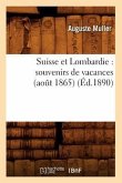 Suisse Et Lombardie: Souvenirs de Vacances (Août 1865) (Éd.1890)