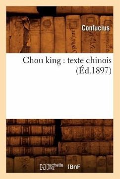 Chou King: Texte Chinois (Éd.1897) - Confucius