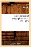Dict. Français Et Géographique A-C (Éd.1836)