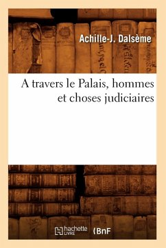 Cover A Travers Le Palais, Hommes Et Choses Judiciaires