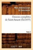 Oeuvres Complètes de Saint-Amant. Tome 2 (Éd.1855)