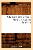 Chansons Populaires de France, Recueillies (Éd.1867)