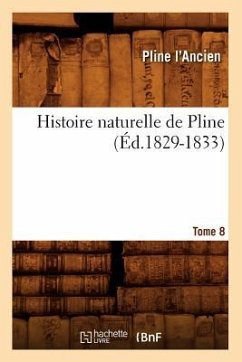 Histoire Naturelle de Pline. Tome 8 (Éd.1829-1833) - Pliny The Elder