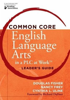 Common Core English Language Arts in a Plc at Work(r), Leader's Guide - Fisher, Douglas; Frey, Nancy