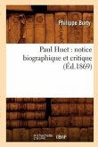 Paul Huet: Notice Biographique Et Critique (Éd.1869)