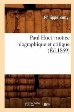 Paul Huet: Notice Biographique Et Critique (Éd.1869) - Burty, Philippe