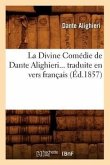 La Divine Comédie de Dante Alighieri Traduite En Vers Français (Éd.1857)