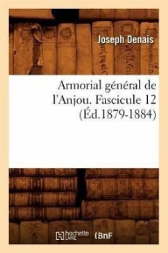 Armorial Général de l'Anjou. Fascicule 12 (Éd.1879-1884) - Denais, Joseph