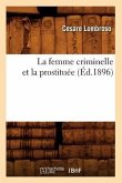 La Femme Criminelle Et La Prostituée (Éd.1896)