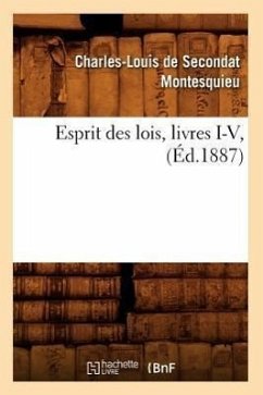 Esprit Des Lois, Livres I-V, (Éd.1887) - Montesquieu, Édilbert de