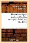 Histoire Comique: Contenant Les États Et Empires de la Lune (Éd.1657)