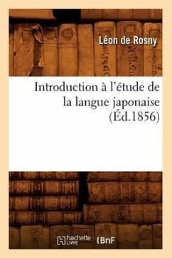 Introduction À l'Étude de la Langue Japonaise, (Éd.1856) - De Rosny, Léon