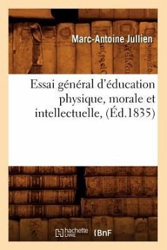 Essai Général d'Éducation Physique, Morale Et Intellectuelle, (Éd.1835) - Jullien, Marc-Antoine