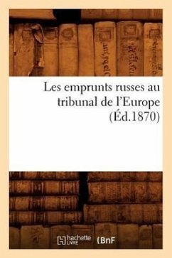 Les Emprunts Russes Au Tribunal de l'Europe (Éd.1870) - Sans Auteur