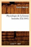 Physiologie de la Femme Honnête (Éd.1841)