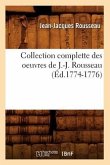 Collection Complette Des Oeuvres de J.-J. Rousseau (Éd.1774-1776)