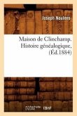 Maison de Clinchamp. Histoire Généalogique, (Éd.1884)