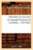Mémoires Et Souvenirs de Augustin-Pyramus de Candolle (Éd.1862)