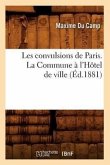 Les Convulsions de Paris. La Commune À l'Hôtel de Ville (Éd.1881)